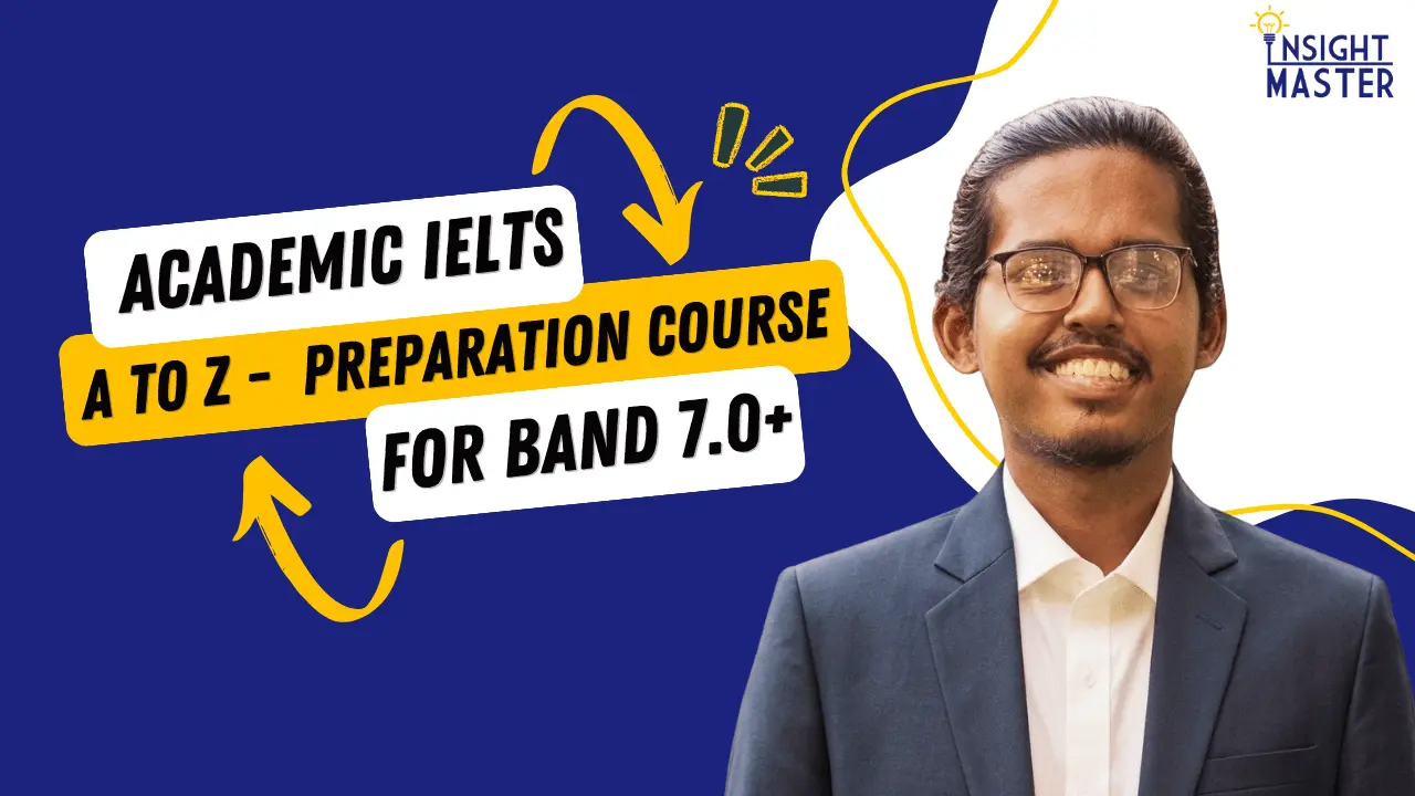 Academic IELTS A to Z, Preparation Course for Band 7.0+