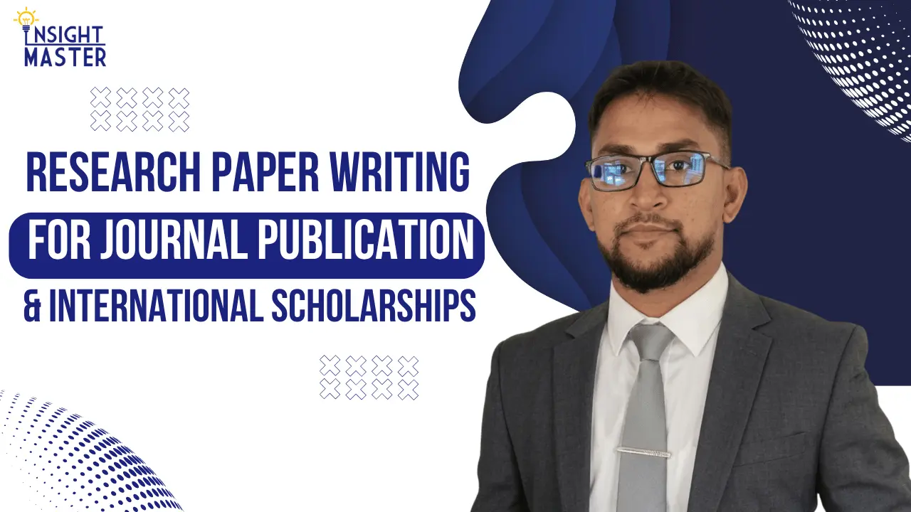 Research Paper Writing for Journal Publication & International Scholarships
