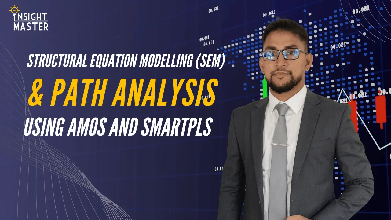 Structural Equation Modelling (SEM) & Path Analysis using AMOS & SmartPLS